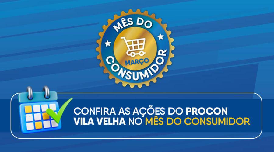 Procon Vila Velha promove programação especial pelo Mês do Consumidor