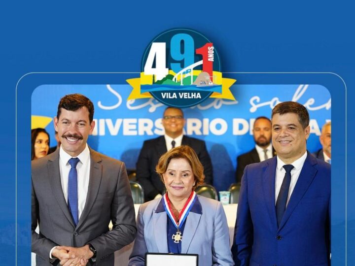 VILA VELHA ABRE COMEMORAÇÕES DOS 491 ANOS COM SESSÃO SOLENE MARCADA POR HOMENAGENS, RECONHECIMENTO E VALORIZAÇÃO DA HISTÓRIA DA CIDADE