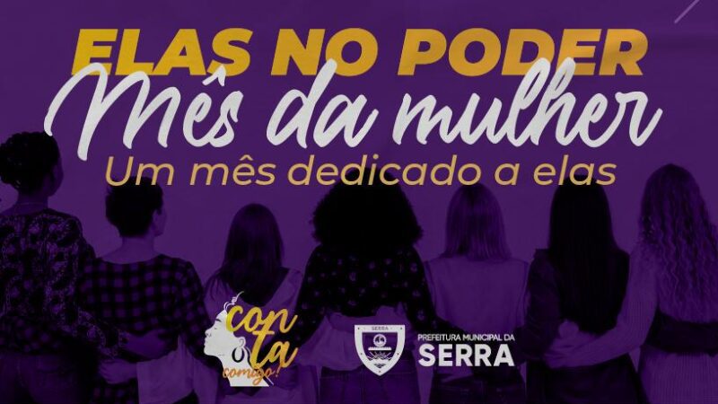 Serra: mês da mulher confira a programação