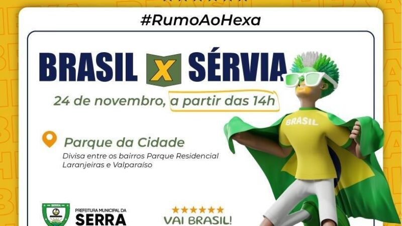 Prefeitura da Serra vai transmitir jogo do Brasil na Copa em telão no Parque da Cidade