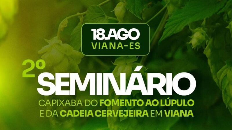 Viana promove 2º Encontro Capixaba para o fortalecimento do Lúpulo e da Cadeia de produção de Cerveja