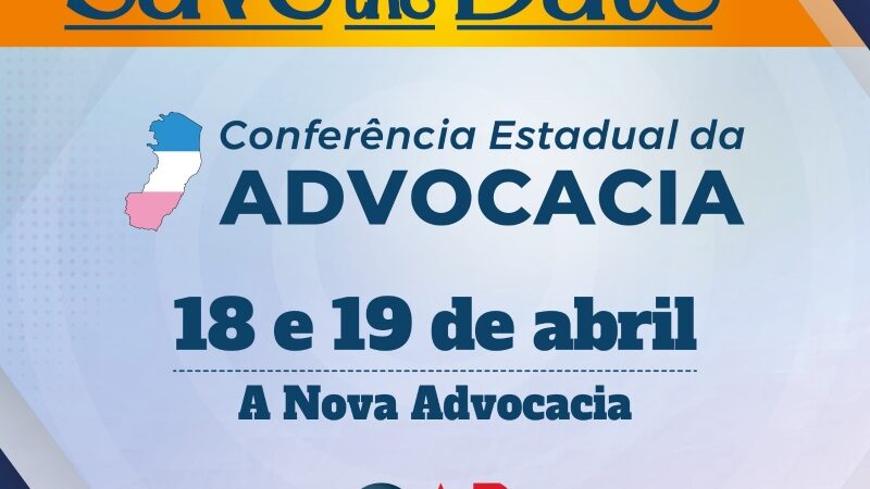 Conferência Estadual da Advocacia acontecerá nos dias 18 e 19 de abril