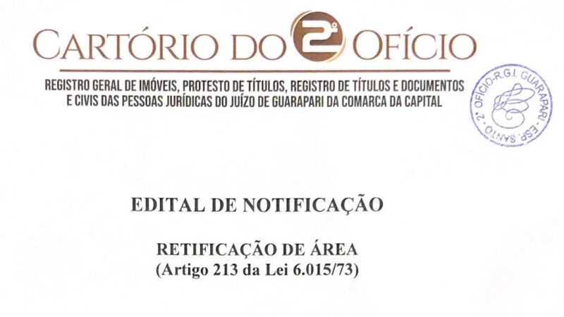 Edital de Notificação – Retificação de Área (Artigo 213 da Lei 6.015/73)